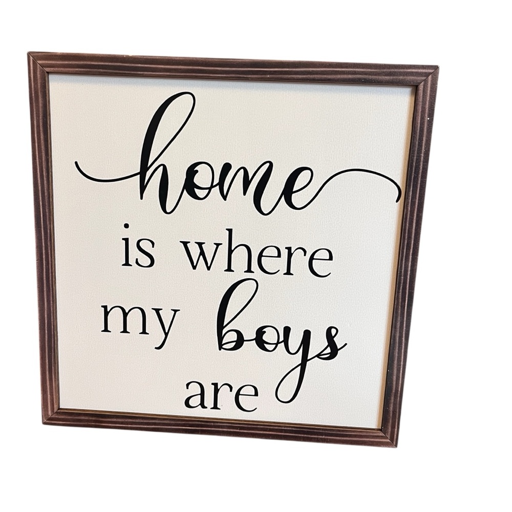 “Home Is Where My Boys Are” Decorative Sign